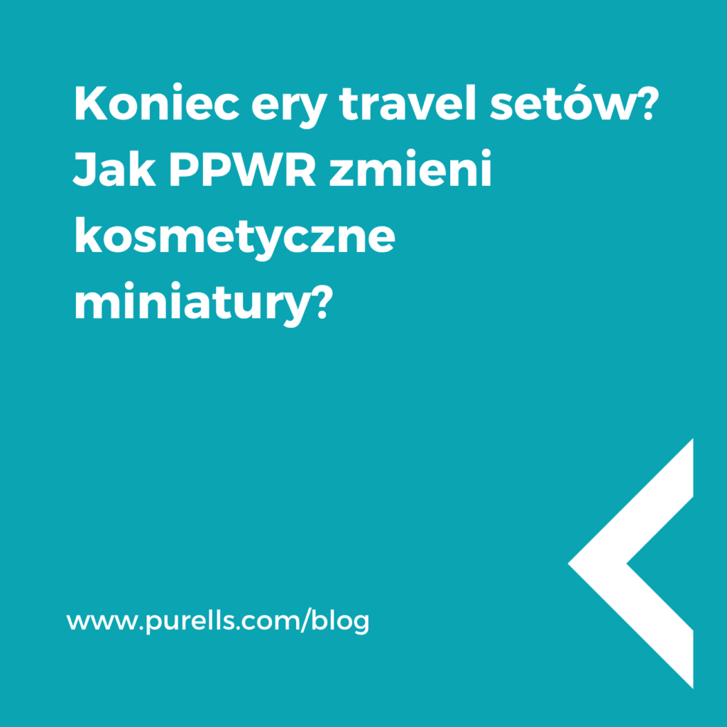 Koniec ery travel setów? Jak PPWR zmieni kosmetyczne miniatury 1 ARTYKUL WWW STRONA 47