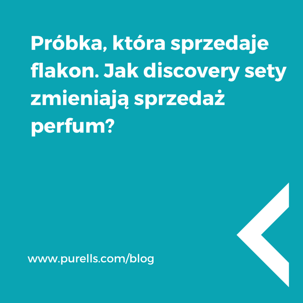 Próbka, która sprzedaje flakon. Jak discovery sety zmieniają sprzedaż perfum? 1 ARTYKUL WWW STRONA 49